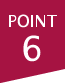 POINT 6